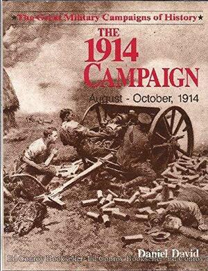 The 1914 Campaign by Daniel David