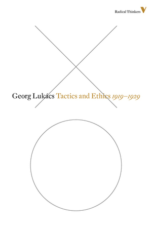 Tactics and Ethics: 1919-1929 by Georg Lukács