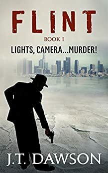 Lights, Camera...MURDER!: A Detective Story by J.T. Dawson