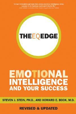 The EQ Edge: Emotional Intelligence and Your Success by Howard E. Book, Steven J. Stein
