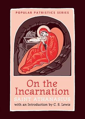 On the Incarnation: Greek Original and English Translation by Saint Athanasius of Alexandra