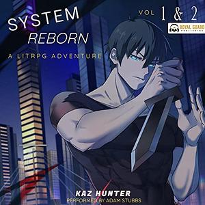 System Reborn Vol. 1 & 2 by Kaz Hunter