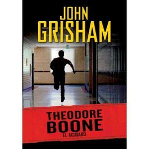 THEODORE BOONE 3 EL ACUSADO by Fanny Yuanita, John Grisham