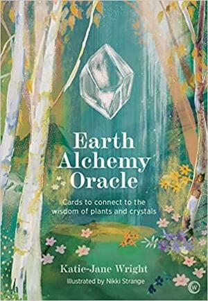 Earth Alchemy Oracle Card Deck - Connect to the Wisdom and Beauty of the Pl by Strange, Wright