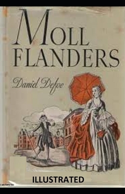 Moll Flanders Illustrated by Daniel Defoe