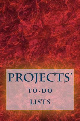 Projects' To-Do Lists: Stay Organized (100 Projects) by R. J. Foster, Richard B. Foster