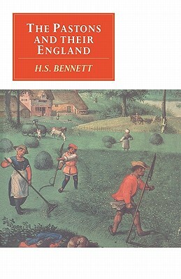 The Pastons and Their England: Studies in an Age of Transition by H. S. Bennett