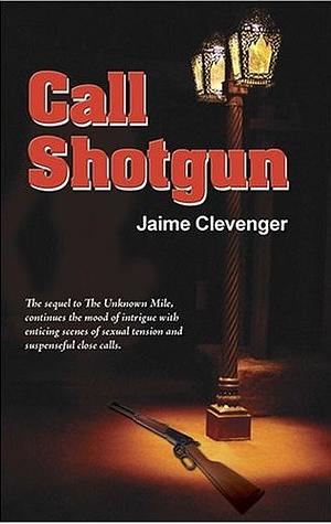 Call Shotgun by Jaime Clevenger