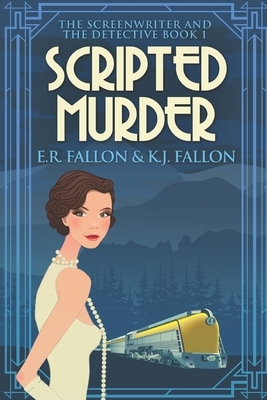 Scripted Murder: Large Print Edition by E. R. Fallon, K. J. Fallon