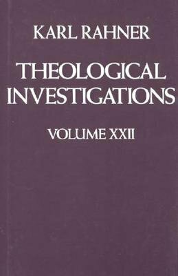 Theological Investigations Volume XXII by Karl Rahner