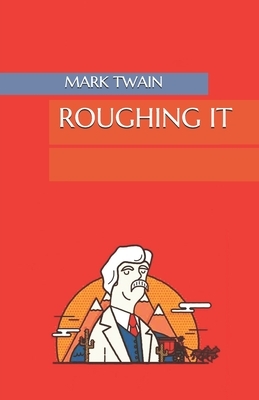 Roughing It by Mark Twain