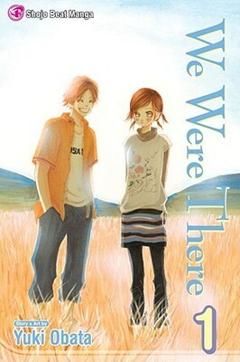 We Were There, Vol. 1 by Yuki Obata, Yuki Obata