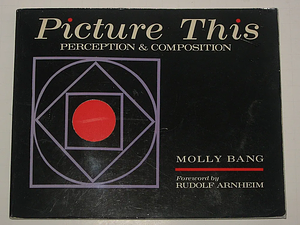 Picture This: Perception and Composition by Molly Bang