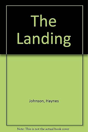 The Landing: A Novel of Washington and World War II by Howard Simons, Haynes Johnson