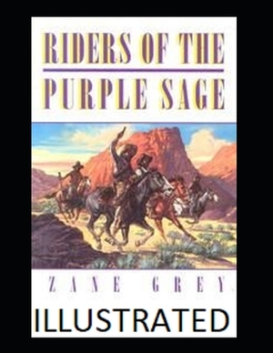 Riders of the Purple Sage Illustrated by Zane Grey