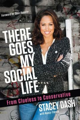 There Goes My Social Life: From Clueless to Conservative by Stacey Dash