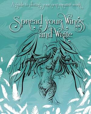Spread Your Wings and Write by Suzanna Lynn