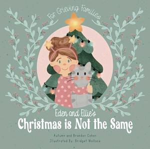 Edens and ellies christmas is not the same by Autumn Wallace, Brandon Wallace