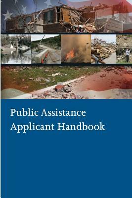 Public Assistance Applicant Handbook by U. S. Department of Homeland Security