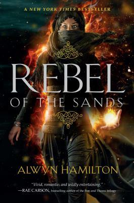 Rebel of the Sands by Alwyn Hamilton