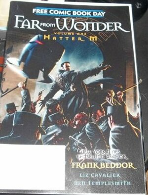 Far From Wonder Hatter M Volume One FCBD 2014 Free Comic Book Day by Liz Cavalier, Frank Beddor, Ben Templesmith, C.J. Wrobel