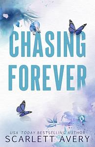 Chasing Forever by Scarlett Avery