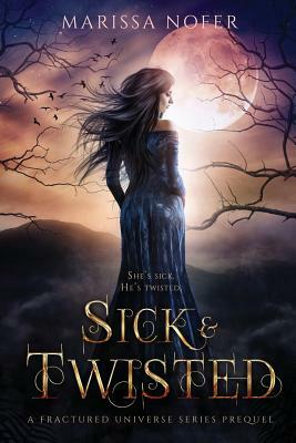 Sick & Twisted by Marissa Nofer