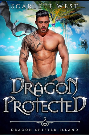 Dragon Protected  by Scarlett West