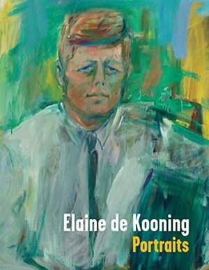 Elaine de Kooning: Portraits by Ann Gibson, Simona Čupić, Brandon Brame Fortune