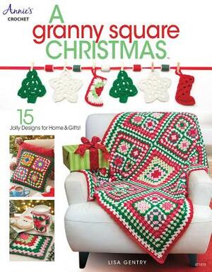 A Granny Square Christmas by Lisa Gentry