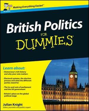 British Politics For Dummies by Julian Knight