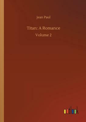 Titan: A Romance by Jean Paul