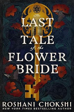 The Last Tale of the Flower Bride by Roshani Chokshi