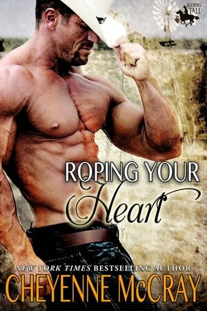 Roping Your Heart by Cheyenne McCray