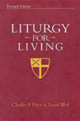 Liturgy for Living: Revised Edition by Charles P. Price, Charles P. Price, Louis Weil