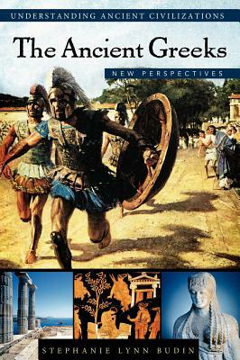 The Ancient Greeks: New Perspectives by Stephanie L. Budin