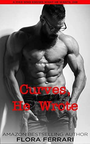 Curves, He Wrote: A Steamy Standalone Instalove Romance by Flora Ferrari