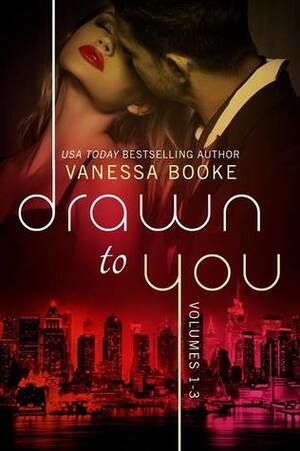 Drawn to You: Boxed Set (Volumes 1-3) by Vanessa Booke