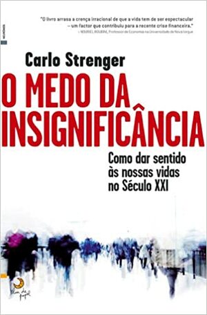 O Medo da Insignificância by Carlo Strenger