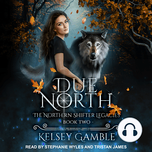 Due North by Kelsey Gamble