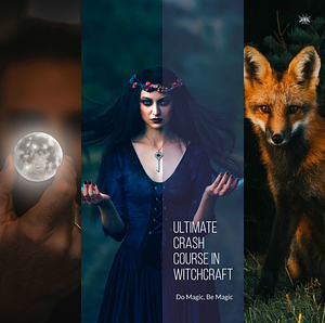 Ultimate Crash Course in Witchcraft: Traditional Hereditary Witchcraft by Hekate's Finishing School