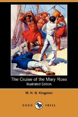 The Cruise of the Mary Rose by W. H. G. Kingston, William H. G. Kingston