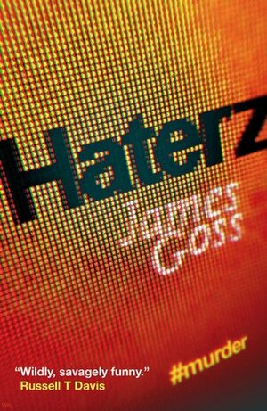 Haterz by James Goss