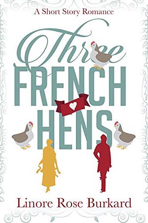 Three French Hens by Linore Rose Burkard