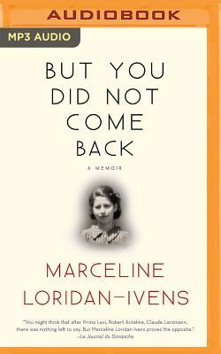But You Did Not Come Back: A Memoir by Marceline Loridan-Ivens