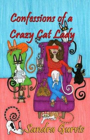 Confessions of a Crazy Cat Lady by Sandra Gurvis, Jennifer Midkiff