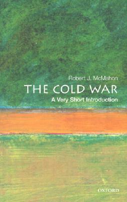 The Cold War: A Very Short Introduction by Robert J. McMahon