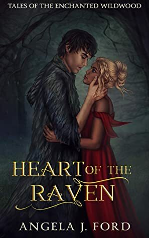 Heart of the Raven: A Fairy Tale Romance by Angela J. Ford