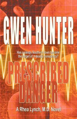 Prescribed Danger by Gwen Hunter