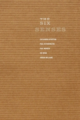 The Six Senses by Paul Munden, Cassandra Atherton, Paul Hetherington